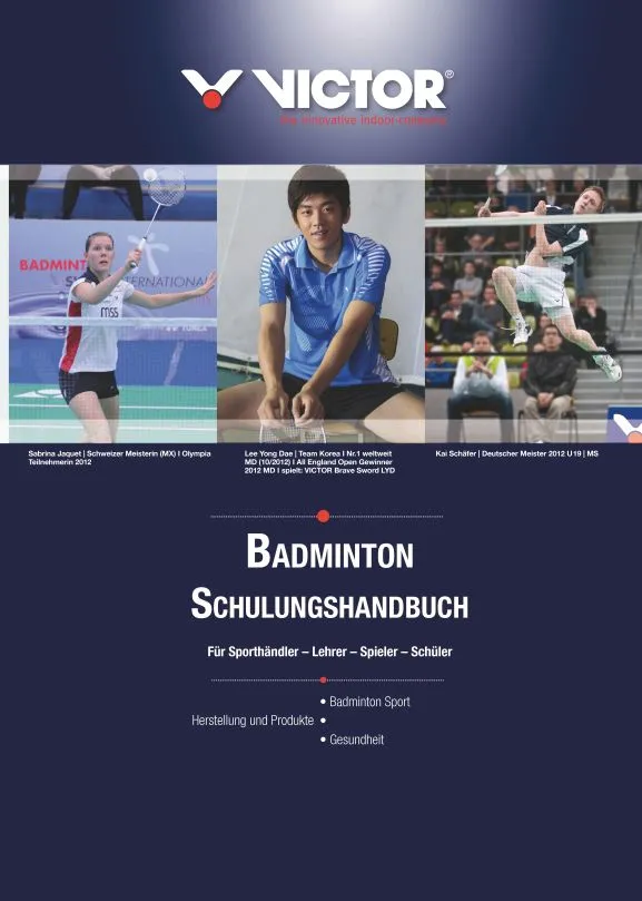 VICTOR® Badminton Schulungshandbuch Deutsch 3 VICTOR® Badminton Schulungshandbuch Deutsch
